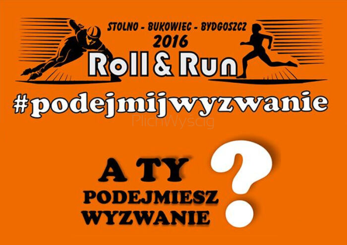 Zapisy na Roll & Run 2016 Stolno - Bukowiec - Bydgoszcz